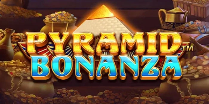 Panduan Lengkap Jackpot di Slot Pyramid Bonanza
