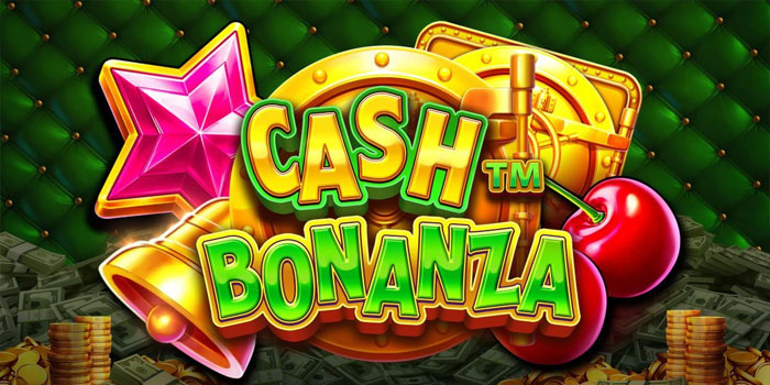 Cara Efektif Maxwin di Slot Cash Bonanza